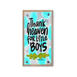Thank Heaven for Little Boys Driftwood Happy Block