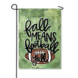 Fall Means Football Garden Flag